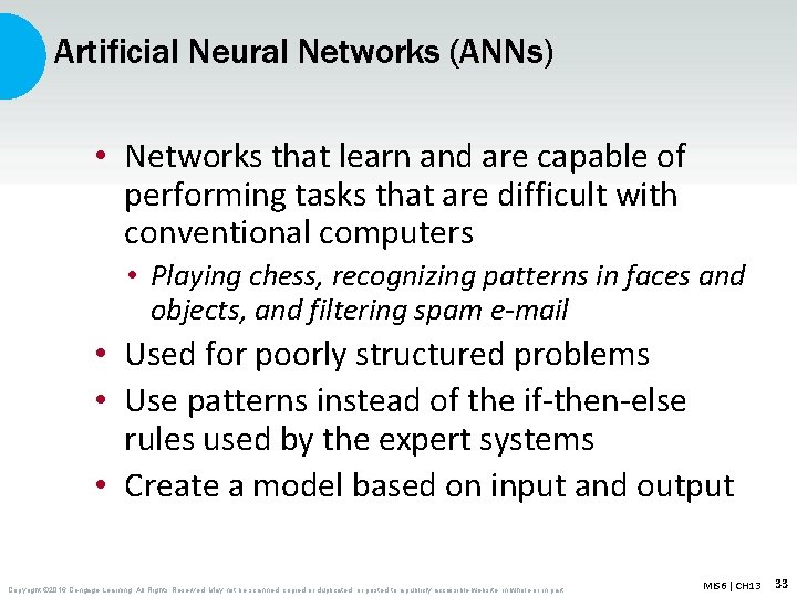 Artificial Neural Networks (ANNs) • Networks that learn and are capable of performing tasks