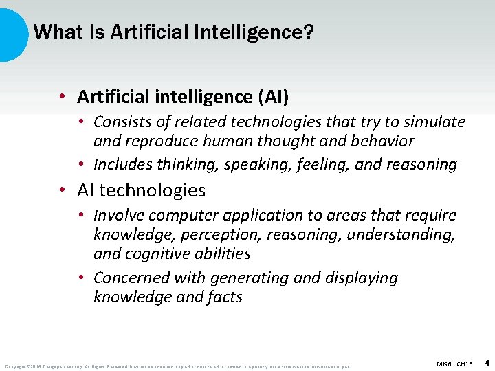 What Is Artificial Intelligence? • Artificial intelligence (AI) • Consists of related technologies that