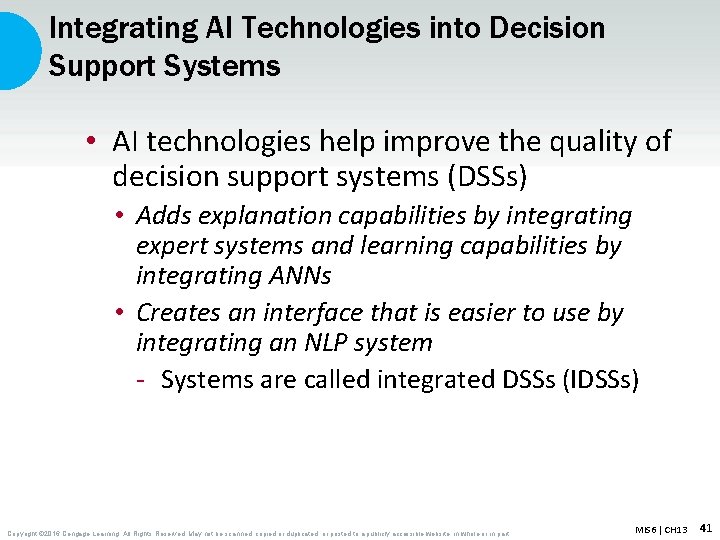 Integrating AI Technologies into Decision Support Systems • AI technologies help improve the quality