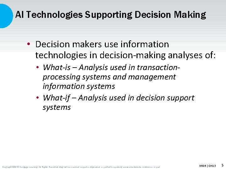 AI Technologies Supporting Decision Making • Decision makers use information technologies in decision-making analyses