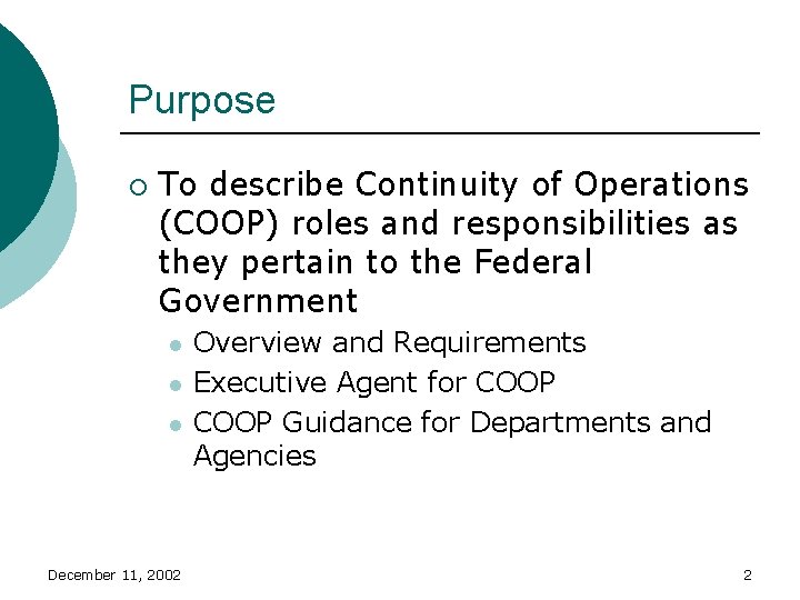 Purpose ¡ To describe Continuity of Operations (COOP) roles and responsibilities as they pertain