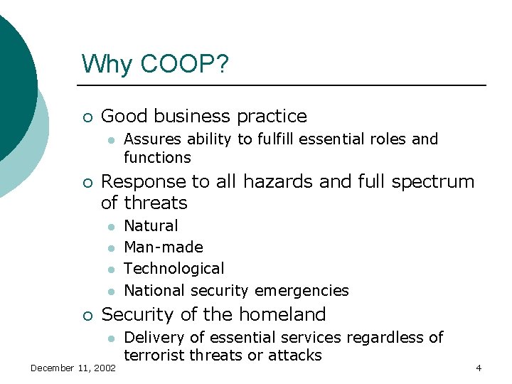 Why COOP? ¡ Good business practice l ¡ Response to all hazards and full