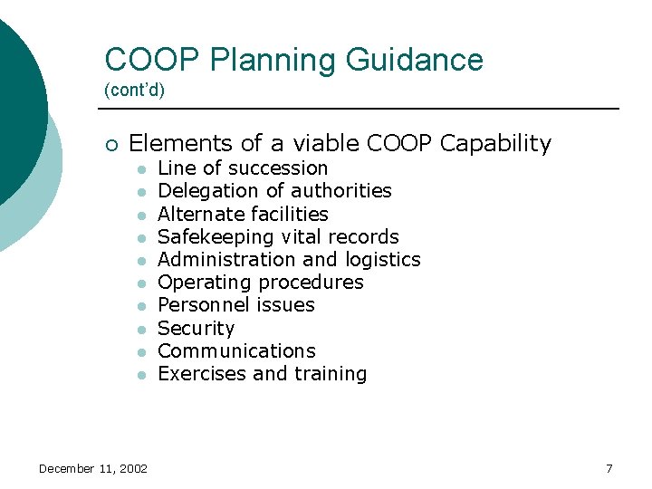 COOP Planning Guidance (cont’d) ¡ Elements of a viable COOP Capability l l l