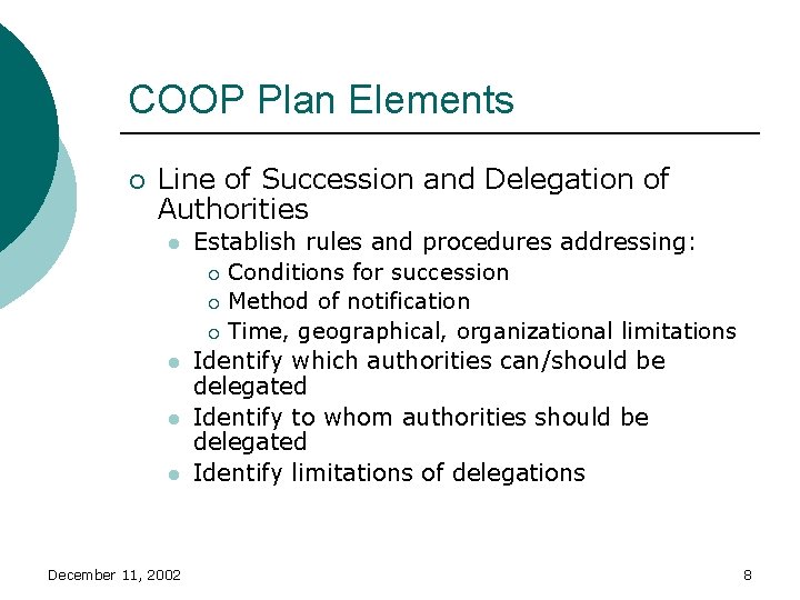 COOP Plan Elements ¡ Line of Succession and Delegation of Authorities l l December