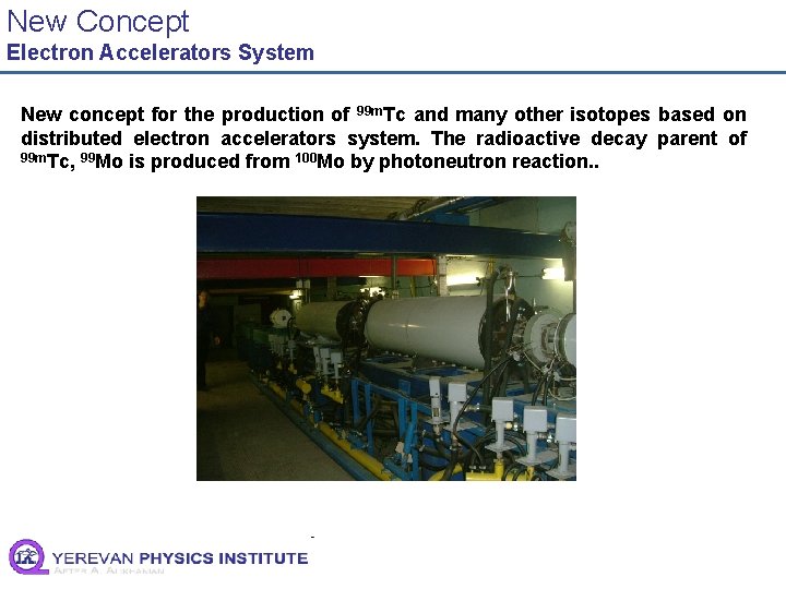 New Concept Electron Accelerators System New concept for the production of 99 m. Tc