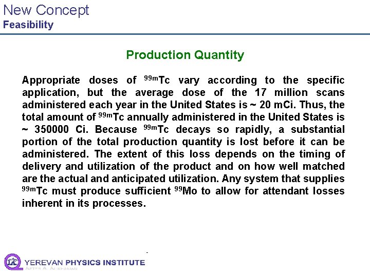 New Concept Feasibility Production Quantity Appropriate doses of 99 m. Tc vary according to