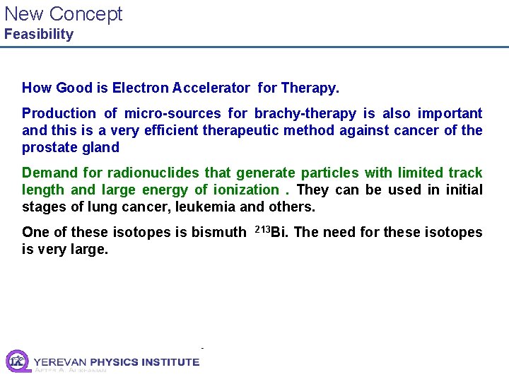 New Concept Feasibility How Good is Electron Accelerator for Therapy. Production of micro-sources for