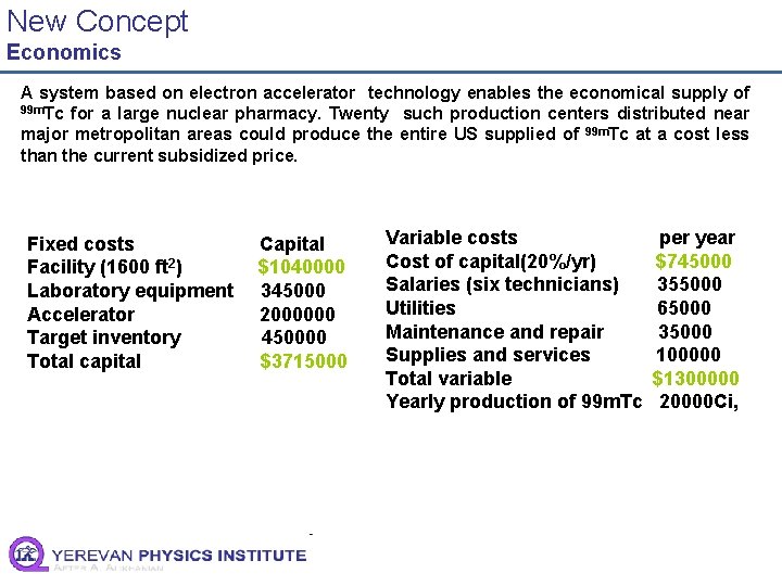 New Concept Economics A system based on electron accelerator technology enables the economical supply