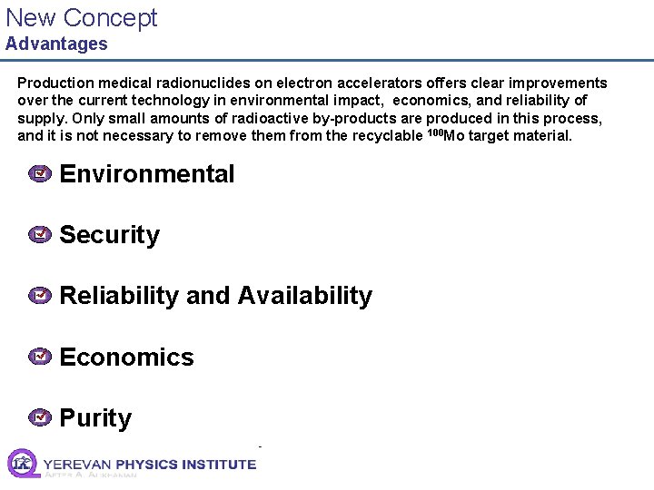 New Concept Advantages Production medical radionuclides on electron accelerators offers clear improvements over the