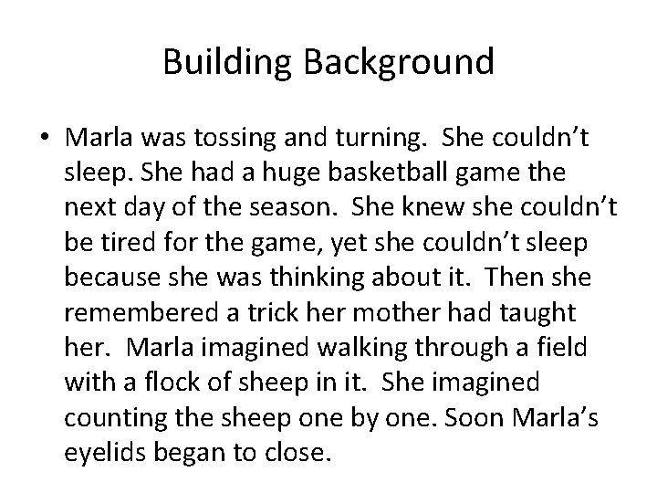 Building Background • Marla was tossing and turning. She couldn’t sleep. She had a