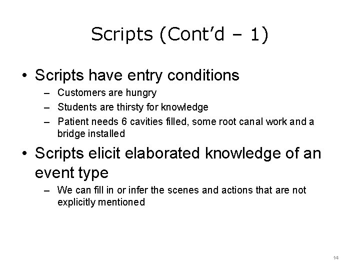 Scripts (Cont’d – 1) • Scripts have entry conditions – Customers are hungry –