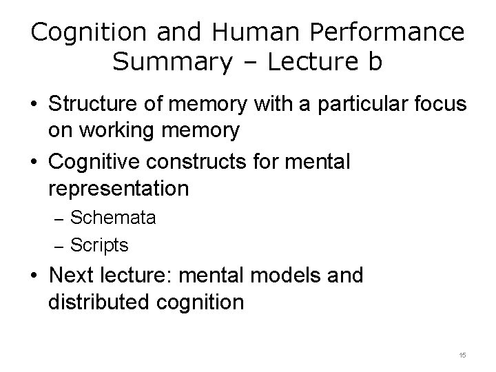 Cognition and Human Performance Summary – Lecture b • Structure of memory with a