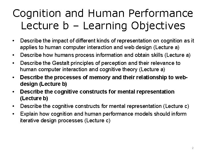 Cognition and Human Performance Lecture b – Learning Objectives • • Describe the impact