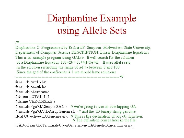 Diaphantine Example using Allele Sets /* --------------------------------------Diaphantine. C Programmed by Richard P. Simpson Midwestern