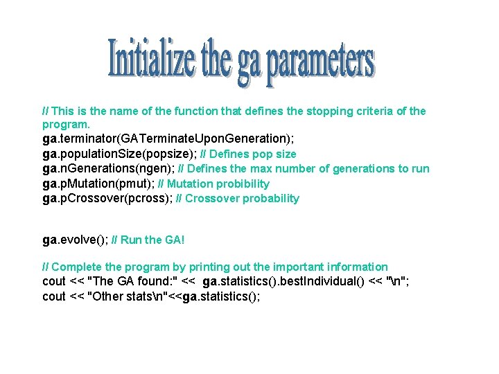 // This is the name of the function that defines the stopping criteria of