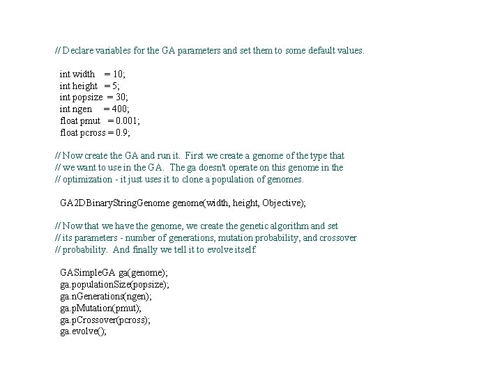 // Declare variables for the GA parameters and set them to some default values.