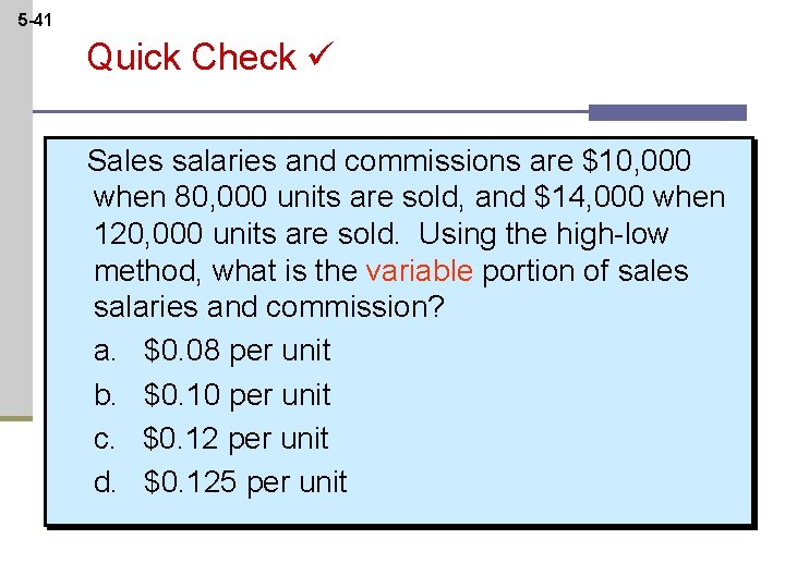 5 -41 Quick Check Sales salaries and commissions are $10, 000 when 80, 000