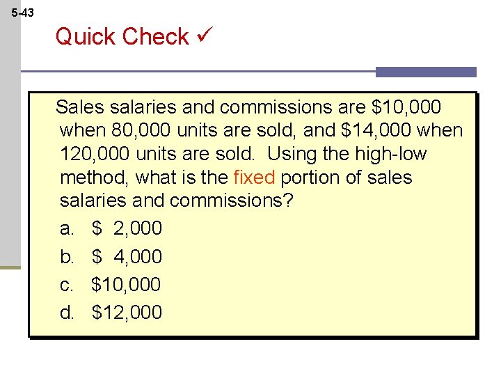 5 -43 Quick Check Sales salaries and commissions are $10, 000 when 80, 000