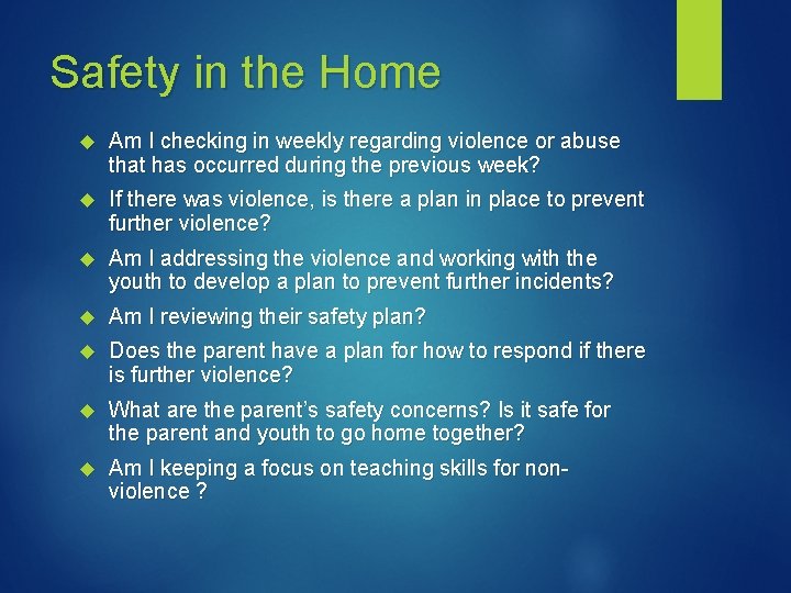 Safety in the Home Am I checking in weekly regarding violence or abuse that