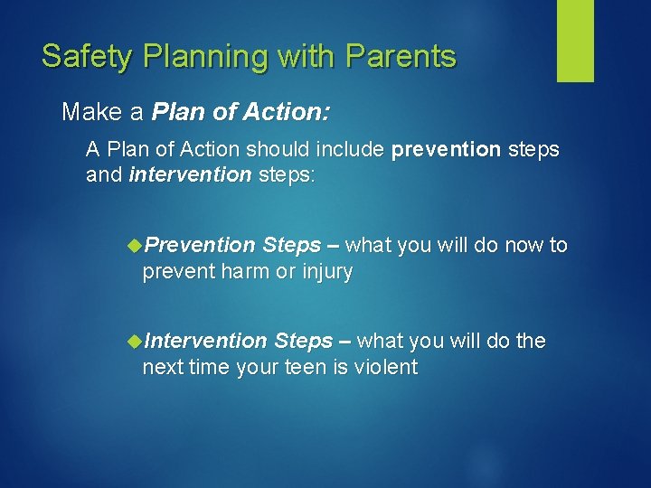 Safety Planning with Parents Make a Plan of Action: A Plan of Action should