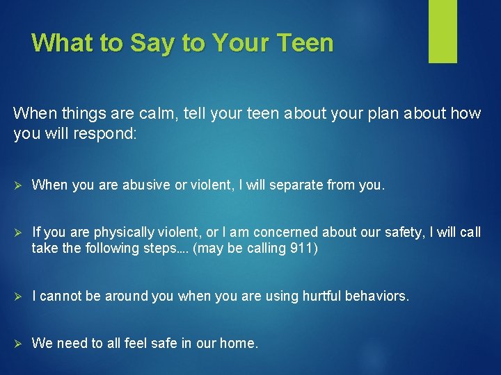 What to Say to Your Teen When things are calm, tell your teen about