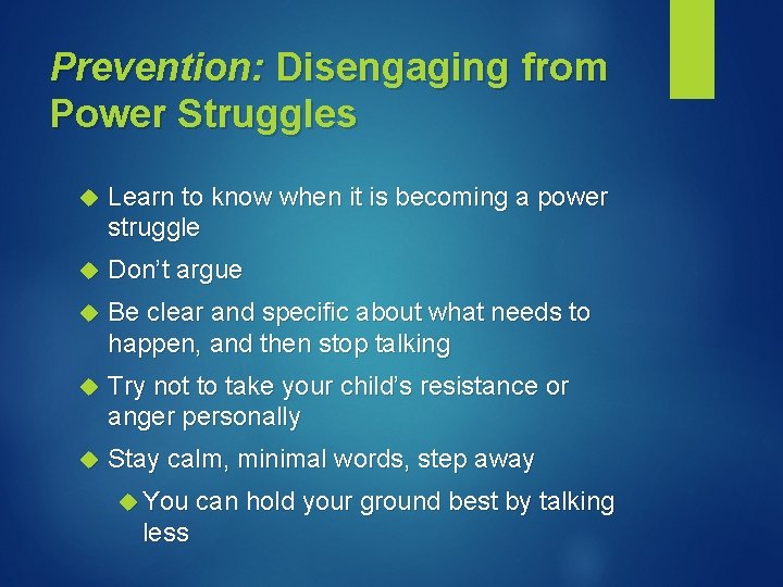 Prevention: Disengaging from Power Struggles Learn to know when it is becoming a power