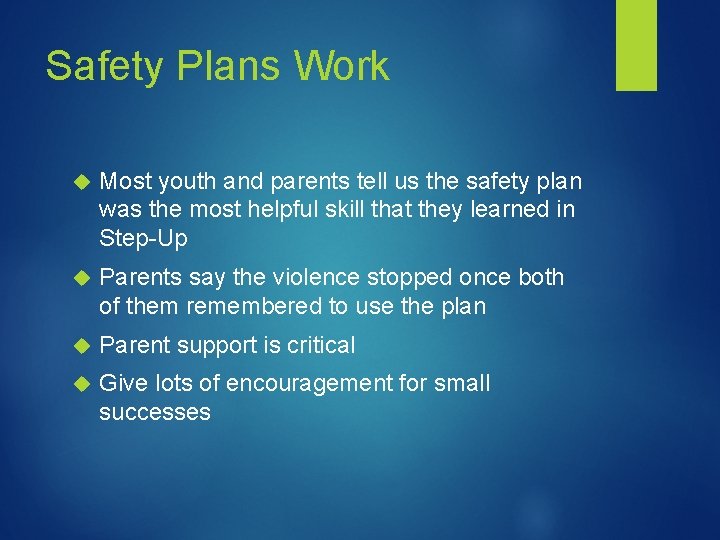 Safety Plans Work Most youth and parents tell us the safety plan was the