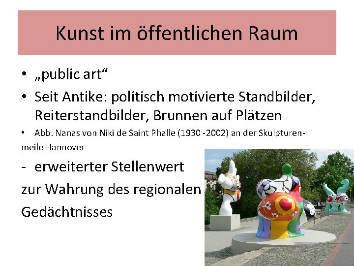 Kunst im öffentlichen Raum • „public art“ • Seit Antike: politisch motivierte Standbilder, Reiterstandbilder,