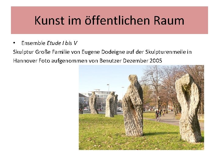 Kunst im öffentlichen Raum • Ensemble Etude I bis V Skulptur Große Familie von