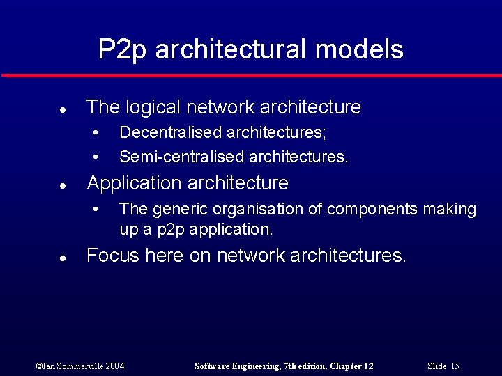 P 2 p architectural models l The logical network architecture • • l Application