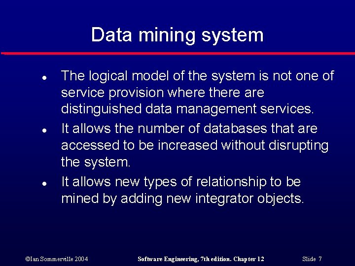 Data mining system l l l The logical model of the system is not