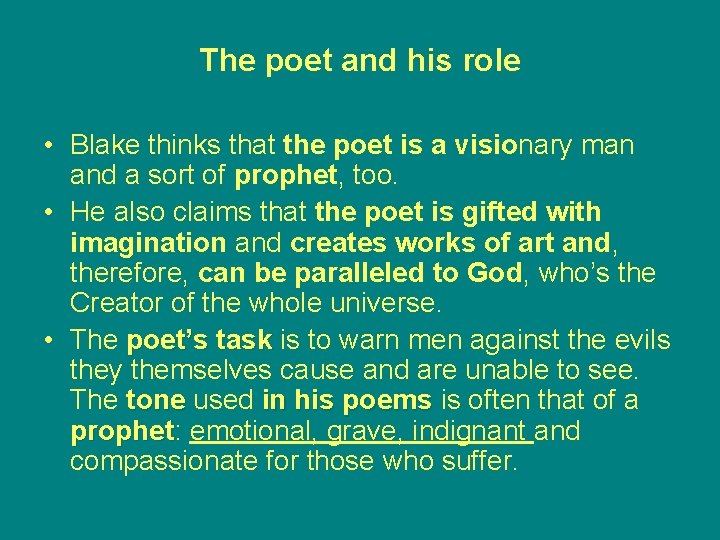 The poet and his role • Blake thinks that the poet is a visionary