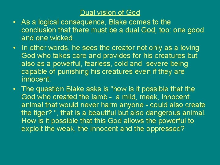 Dual vision of God • As a logical consequence, Blake comes to the conclusion