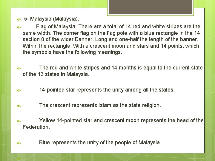  5. Malaysia (Malaysia). Flag of Malaysia. There a total of 14 red and