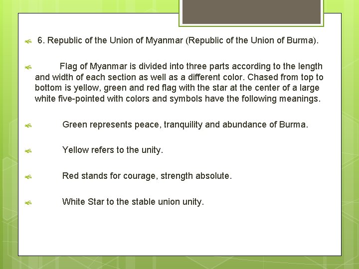  6. Republic of the Union of Myanmar (Republic of the Union of Burma).