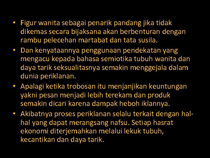  • Figur wanita sebagai penarik pandang jika tidak dikemas secara bijaksana akan berbenturan