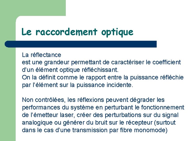 Le raccordement optique La réflectance est une grandeur permettant de caractériser le coefficient d’un