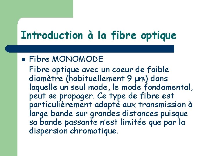 Introduction à la fibre optique l Fibre MONOMODE Fibre optique avec un coeur de