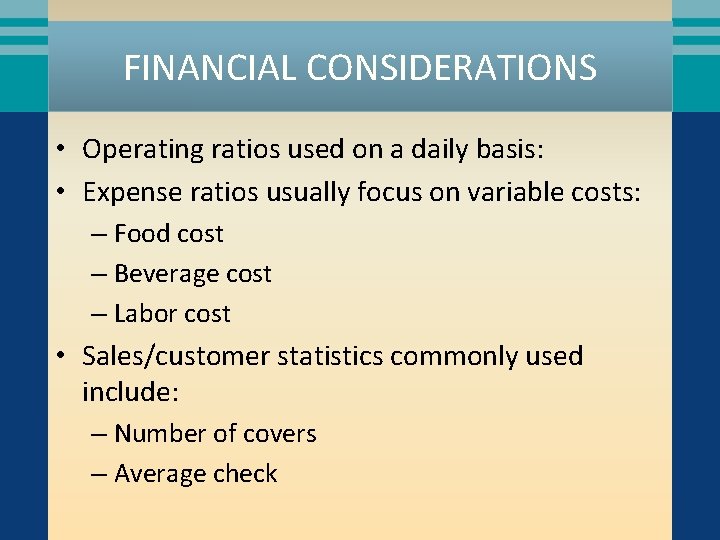 FINANCIAL CONSIDERATIONS • Operating ratios used on a daily basis: • Expense ratios usually