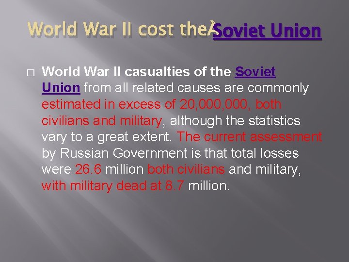 Soviet Union World War II cost the Soviet � World War II casualties of