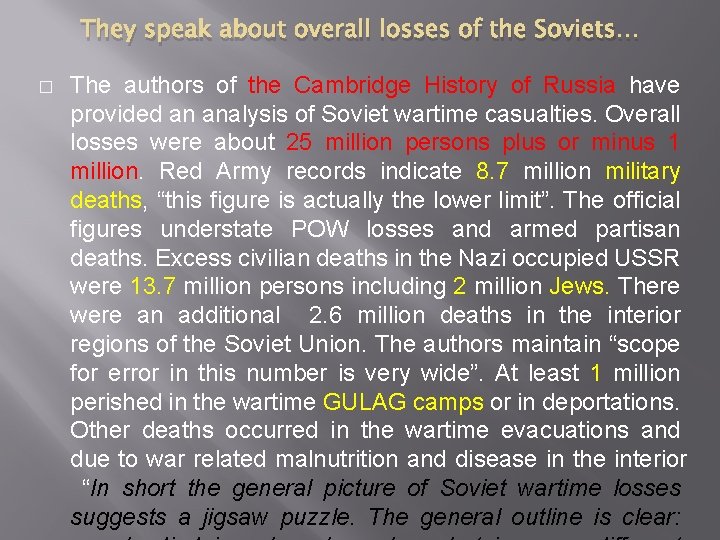 They speak about overall losses of the Soviets… � The authors of the Cambridge