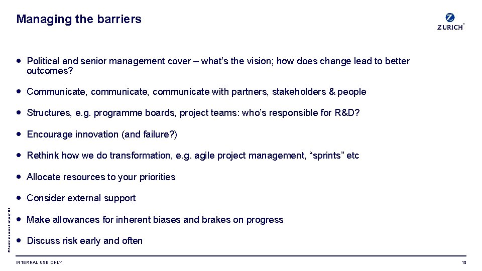 Managing the barriers Political and senior management cover – what’s the vision; how does