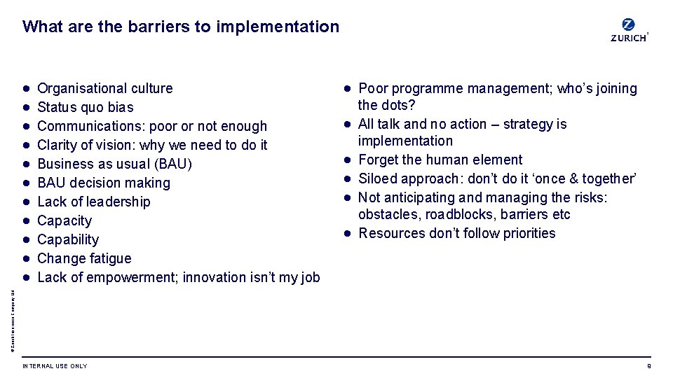 What are the barriers to implementation Organisational culture Status quo bias Communications: poor or