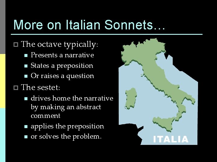 More on Italian Sonnets… p The octave typically: n n n p Presents a
