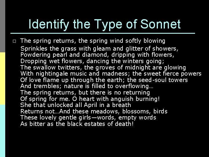 Identify the Type of Sonnet p The spring returns, the spring wind softly blowing