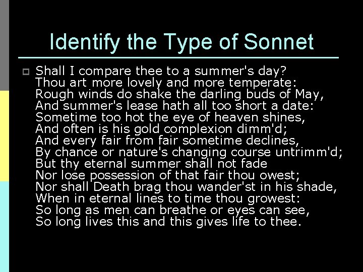 Identify the Type of Sonnet p Shall I compare thee to a summer's day?