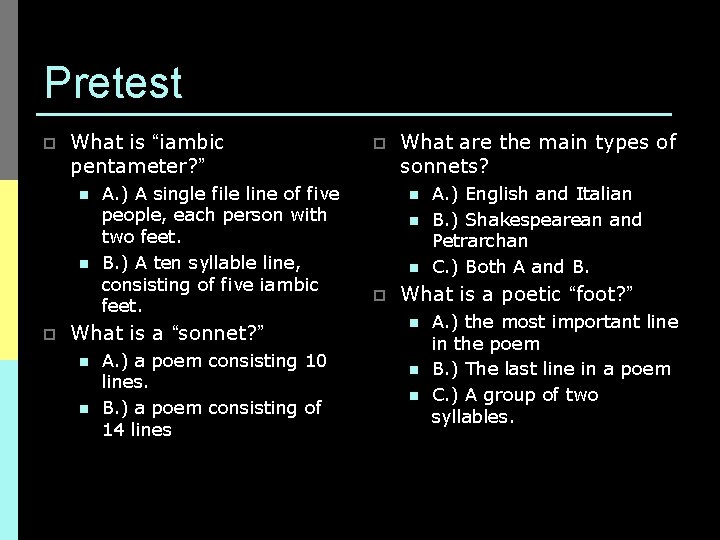 Pretest p What is “iambic pentameter? ” n n p A. ) A single