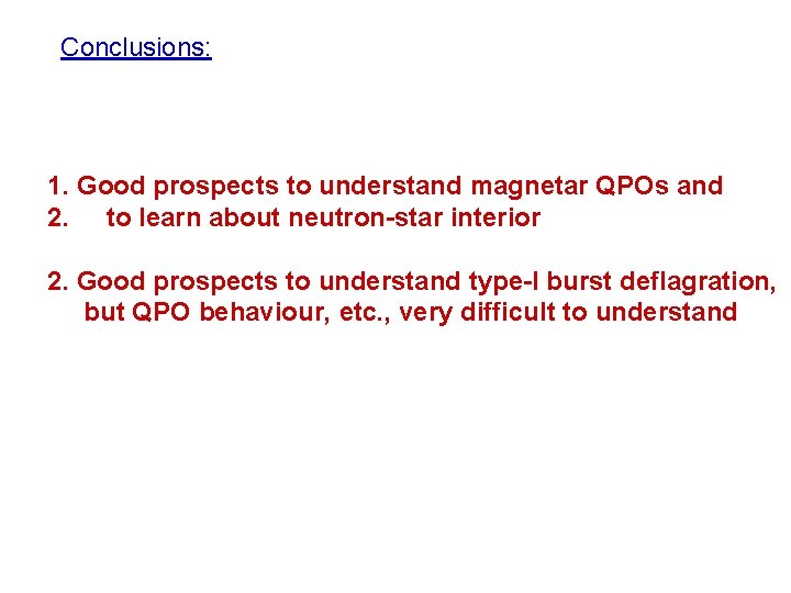 Conclusions: 1. Good prospects to understand magnetar QPOs and 2. to learn about neutron-star