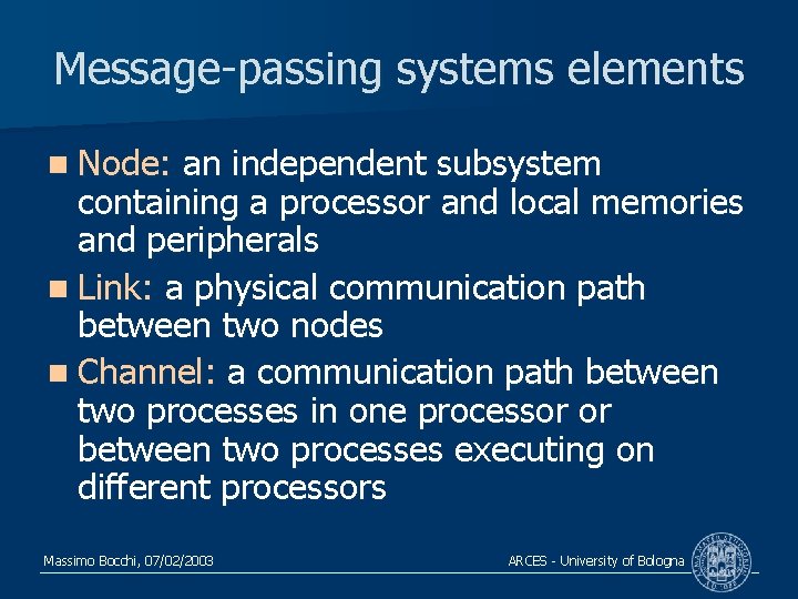 Message-passing systems elements n Node: an independent subsystem containing a processor and local memories