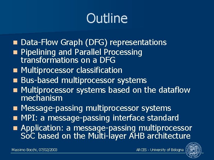 Outline n n n n Data-Flow Graph (DFG) representations Pipelining and Parallel Processing transformations